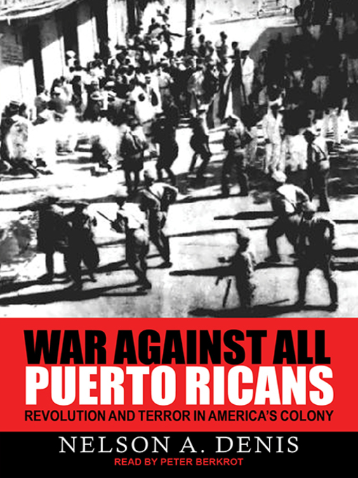 Title details for War Against All Puerto Ricans by Nelson A. Denis - Wait list